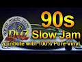 Lagu 90s Slow jam 02 A tribute to 89 DMZ 100% pure vinyl
