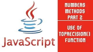 JavaScript Number Methods Part 2 To Precision Lecture 23