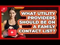 What Utility Providers Should Be On A Family Contact List