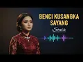 Lagu Benci Kusangka Sayang – Sonia (Cover HitVocal) | Lagu Galau Viral Terbaru