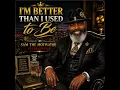 I'M BETTER THAN I USED TO BE Artist: SAM THE MOTIVATOR — NEVER GIVE UP 