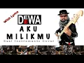 Download Lagu Aku Milikmu - Dewa 19 - Real Instruments Cover - No Vocal - Karaoke with Lyrics