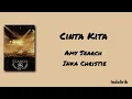 Cinta Kita - Amy Search dan Inka Christie | Lirik Lagu