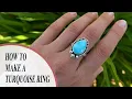 How To Make A Turquoise Ring Silversmithing Tutorials