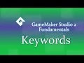 Keywords GMS2 Fundamentals