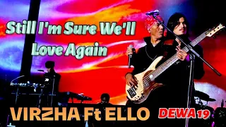 Download 🔥Still I'm Sure We'll Love Again VIRZHA, ELLO Ft DEWA19✨Concert ANNIVERSARY TOUR 30 YEARS DEWA19 K.L MP3