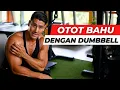 CARA LATIHAN BAHU DENGAN DUMBBELL SAJA