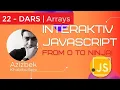 JavaScript 22 - dars Arrays O rta-daraja Interaktiv JavaScript kurs seriyasi
