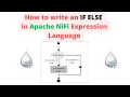 How to write an IF ELSE in Apache NiFi
