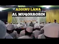 ADDINU LANA ~AL MUQORROBIN KLIDANG LOR BATANG
