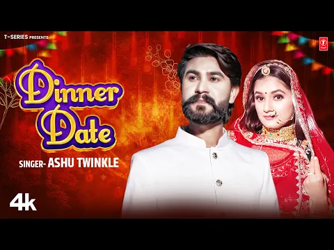 Download MP3 Dinner Date - Ashu Twinkle, Feat. Mahendra Garg, Ankita Gehlot | New Rajasthani Video Song 2024