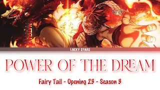 Download 『Full Lyrics』[Kan/Rom/Eng] POWER OF THE DREAM • Fairy Tail • Opening 23 • LOL • Season 3 MP3