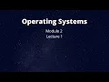 Operating Systems - Module 2