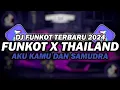 Download Lagu DJ FUNKOT X THAILAND AKU KAMU DAN SAMUDRA | DJ FUNKOT TERBARU 2024 FULL BASS