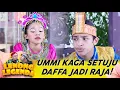 Download Lagu UMMI KAGA SETUJU! DAFFA UDEH MANTEP MAU NYALON JADI RAJA - LENONG LEGENDA PANGERAN TOMPEL