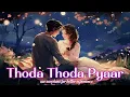 Dive into Dreamy Nostalgia: Thoda Thoda Pyaar (Lofi Remix)