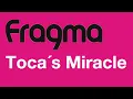 Download Lagu Fragma - Toca´s Miracle (2000 New Vocals Radio Mix)