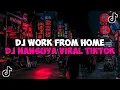 Download Lagu DJ WORK FROM HOME DJ NANSUYA JEDAG JEDUG MENGKANE VIRAL TIKTOK DJ THIS IS COGIL