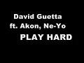 David Guetta - Play Hard ft. Ne-Yo, Akon (Lyrics)