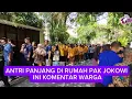 Download Lagu ANTRI PANJANG DI RUMAH PAK JOKOWI INI KOMENTAR WARGA