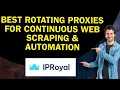 Best Rotating Proxies For Continuous Web Scraping Automation