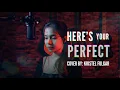 Download Lagu HERE'S YOUR PERFECT - Jamie Miller (Female Cover by Kristel Fulgar)