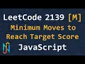 LeetCode 2139 - Minimum Moves to Reach Target Score