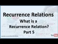 Recurrence Relations What is a Recurrence Relation - Part 5
