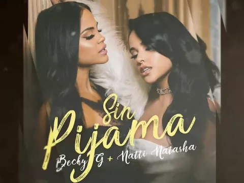 Download MP3 Becky G, Natti Natasha - Sin Pijama - Single + Link De Descarga