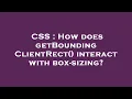 CSS How does getBoundingClientRect interact with box-sizing