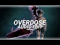 Pharmacist - OVERDO$E - {Audio Edit} - || AudXeditzz ||