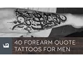 40 Forearm Quote Tattoos For Men