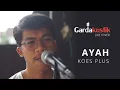 [Akustik] KOES PLUS - AYAH Live Cover by Gardakustik