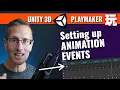 Unity 3D Playmaker - Setting Animation Events that are triggered from the Animation Timeline
