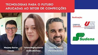 Tecnologias para o futuro aplicadas ao setor de confecções