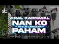 Download Lagu COMEBACK 🥳‼️DJ NAN KO PAHAM STYLE SLOW BASS OLD VIRAL TIKTOK 2025