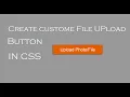 Create Custome File Upload Button CSS file inputs css tips