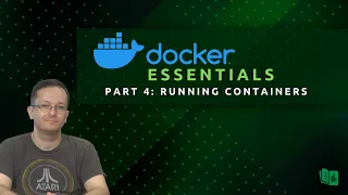 Docker Essentials Part 4 - Running Containers