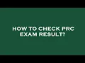 How to check prc exam result