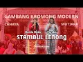 Download Lagu STAMBUL LENONG (STAMBUL 1) - HERDA BOKIR DAN FRYSKA - GAMBANG KROMONG MODERN CAHAYA MUTIARA CIPUTAT