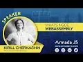 What s inside WebAssembly by Kirill Cherkashin Armada JS 2019