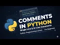Lect-6 What is Comments in Pythons How to Use Comments in Python Programming