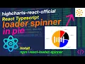 React JS Tutorial - Basic to Advance highcharts-react-officialReact Pie react-loader-spinner
