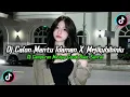 Download Lagu DJ CALON MANTU IDAMAN X MEJIKUHIBINIU MASHUP FULL BASS | DJ FYP TIKTOK TERBARU 2025