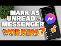 If you mark a message as unread on Messenger