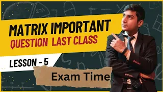 Unraveling the Mysteries of Matrices Last Essential Questions for Class 12 Exam Prep