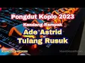 Download Lagu Ade Astrid - Tulang Rusuk Pongdut Koplo Kendang Rampak | Dangdut Lawas Rita Sugiarto