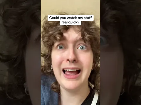 Can You Watch My Stuff?