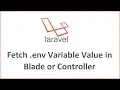 Laravel Tutorial - Fetch env Variable Value in Blade or Controller