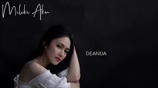 Download MILIKI AKU (Official Lyric Video) - DEANDA MP3